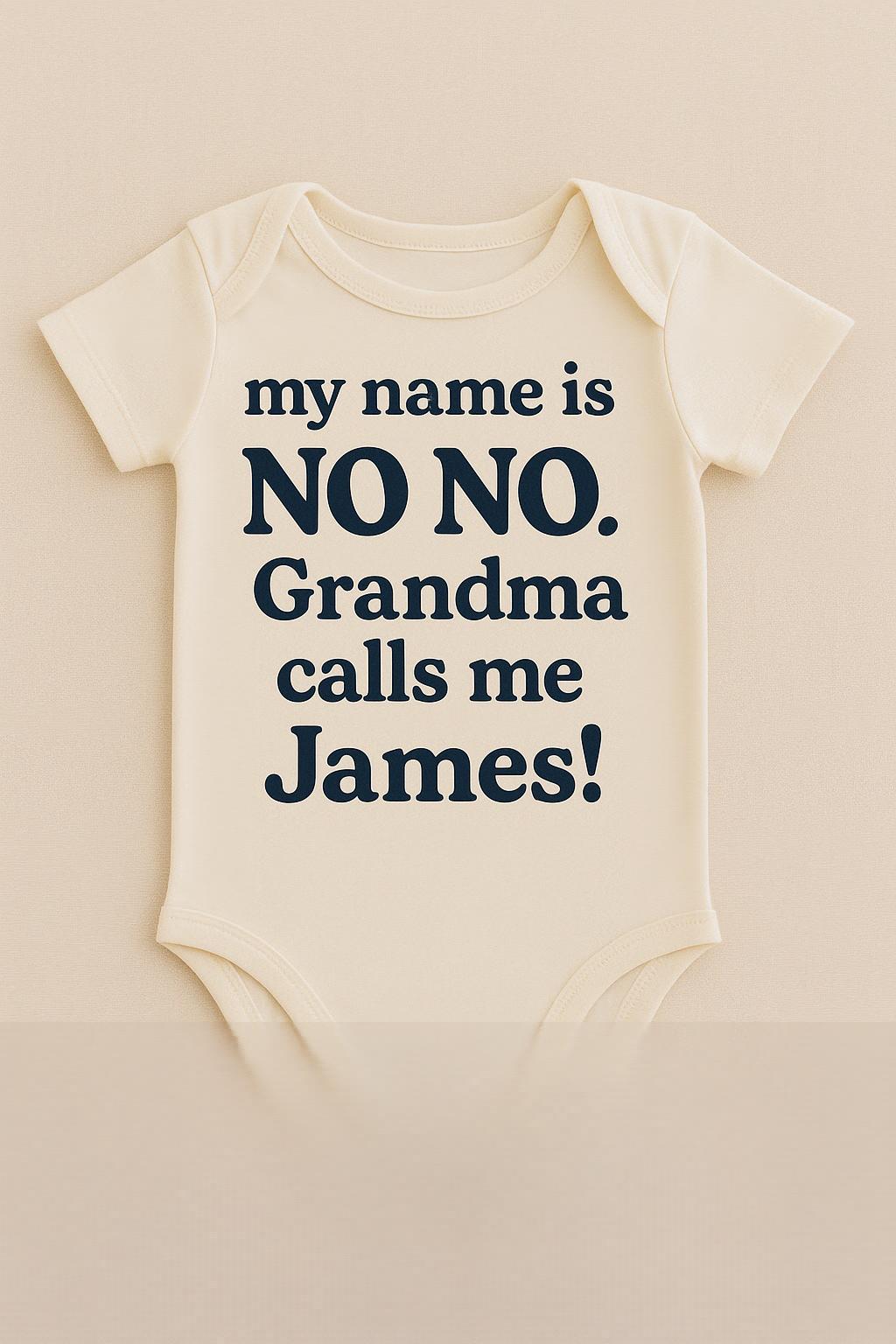 My Name is NO NO! Grandma Calls Me James — Cajun Baby Bodysuit | Big Mamou